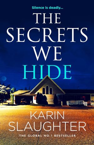 The Secrets We Hide by Karin Slaughter 