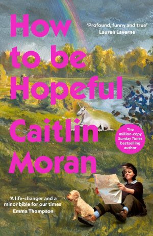 How to Be Hopeful by Caitlin Moran